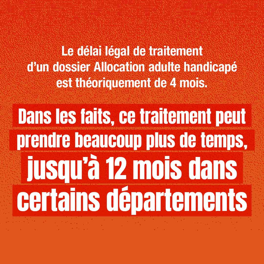 Si le délai légal de traitement d’un dossier Allocation adulte handicapé est théoriquement de 4 mois, dans les faits, ce traitement peut parfois prendre beaucoup plus de temps, jusqu’à 12 mois dans certains départements ! 