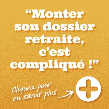 Monter son dossier retraite, c'est compliqué !