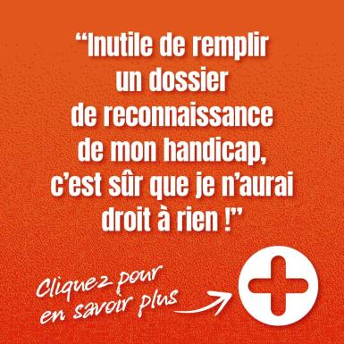 Inutile de remplir un dossier de reconnaissance de mon handicap, c'est sûr que je n'aurai droit à rien !