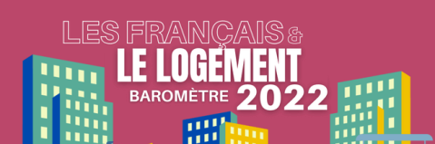 Les Français et le logement - Baromètre 2022
